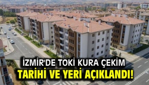 İzmir'de TOKİ kura çekim tarihi ve yeri açıklandı!