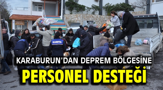 KARABURUN'DAN DEPREM BÖLGESİNE PERSONEL DESTEĞİ 