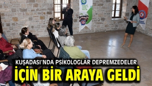 KUŞADASI'NDA PSİKOLOGLAR DEPREMZEDELER İÇİN BİR ARAYA GELDİ