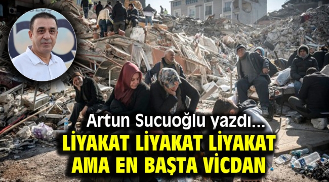 Liyakat liyakat liyakat ama en başta vicdan