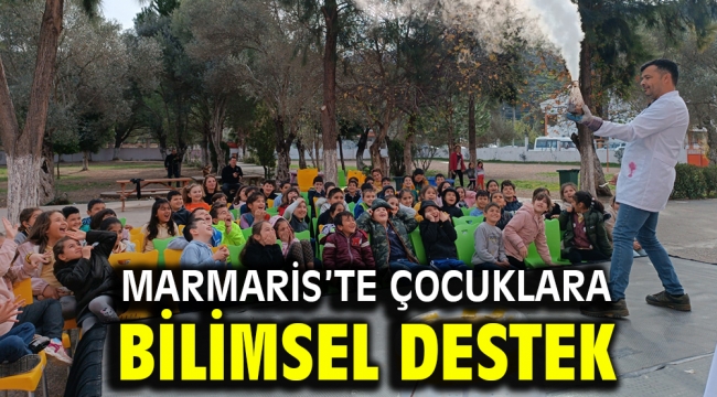 MARMARİS'TE ÇOCUKLARA BİLİMSEL DESTEK