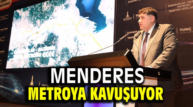 Menderes metroya kavuşuyor