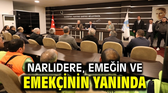 NARLIDERE, EMEĞİN VE EMEKÇİNİN YANINDA