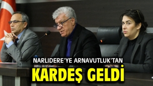 NARLIDERE'YE ARNAVUTLUK'TAN KARDEŞ GELDİ