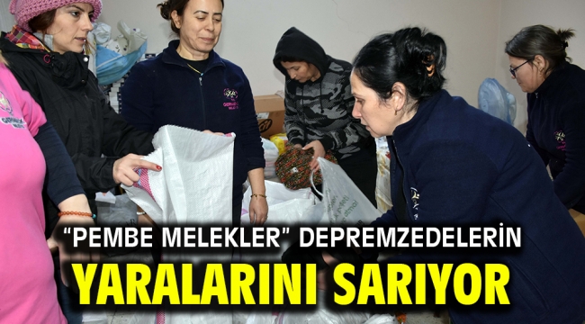 "Pembe Melekler" depremzedelerin yaralarını sarıyor