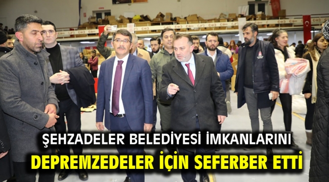 ŞEHZADELER BELEDİYESİ İMKANLARINI DEPREMZEDELER İÇİN SEFERBER ETT