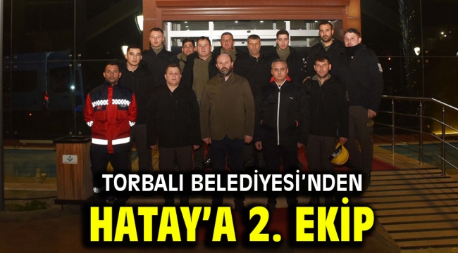 Torbalı Belediyesi'nden Hatay'a 2. ekip