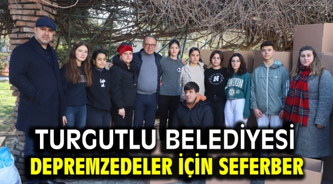 Turgutlu Belediyesi Depremzedeler İçin Seferber