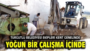 Turgutlu Belediyesi Ekipleri Kent Genelinde Yoğun Bir Çalışma İçinde