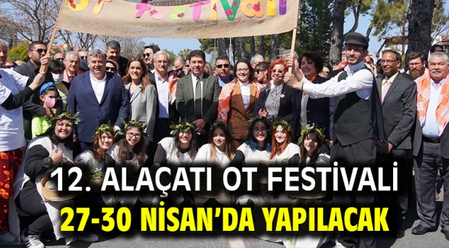 12. ALAÇATI OT FESTİVALİ 27-30 NİSAN'DA YAPILACAK