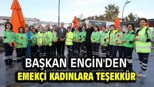 Başkan Engin'den emekçi kadınlara teşekkür