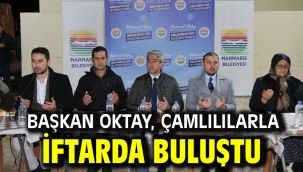 BAŞKAN OKTAY ÇAMLILILARLA İFTARDA BULUŞTU