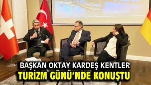 BAŞKAN OKTAY KARDEŞ KENTLER TURİZM GÜNÜ'NDE KONUŞTU