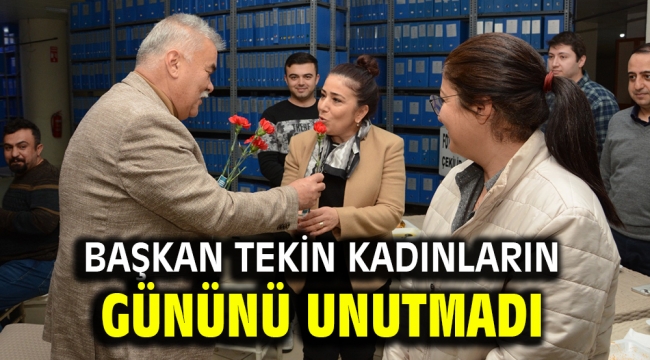 Başkan Tekin kadınların gününü unutmadı