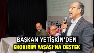 Başkan Yetişkin'den Ekokırım Yasası'na Destek