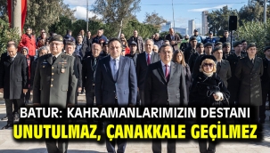 Batur: Kahramanlarımızın destanı unutulmaz, Çanakkale geçilmez