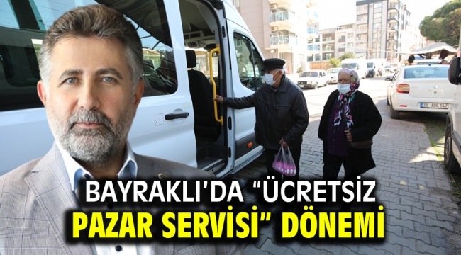 Bayraklı'da "ücretsiz pazar servisi" dönemi