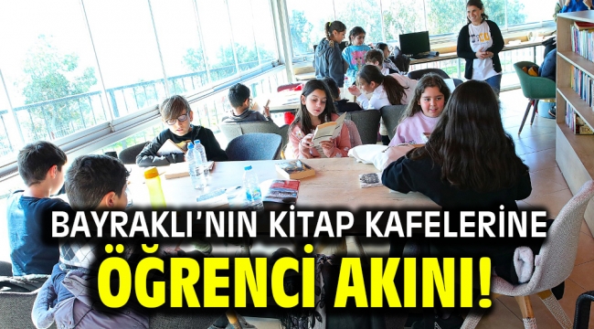 Bayraklı'nın kitap kafelerine öğrenci akını!