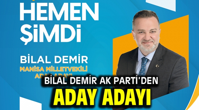 Bilal Demir AK Parti'den aday adayı…