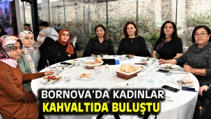 Bornova'da kadınlar kahvaltıda buluştu