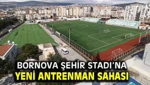 Bornova Şehir Stadı'na yeni antrenman sahası