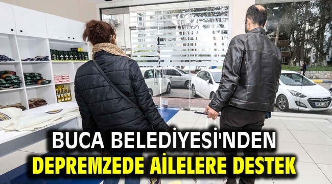 Buca Belediyesi'nden depremzede ailelere destek