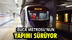 Buca Metrosu'nun yapımı sürüyor