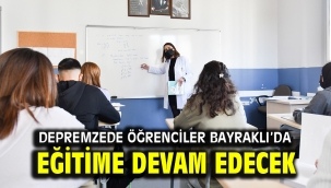 Depremzede öğrenciler Bayraklı'da eğitime devam edecek
