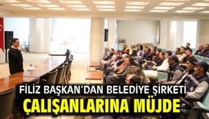 Filiz Başkan'dan belediye şirketi çalışanlarına müjde