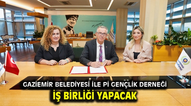 Gaziemir Belediyesi ile Pi Gençlik Derneği iş birliği yapacak