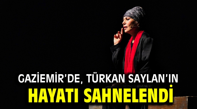 Gaziemir'de, Türkan Saylan'ın hayatı sahnelendi