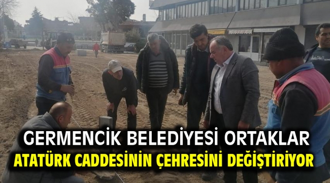  Germencik Belediyesi Ortaklar Atatürk Caddesinin çehresini değiştiriyor