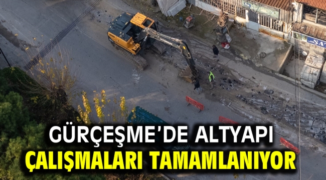 Gürçeşme'de altyapı çalışmaları tamamlanıyor