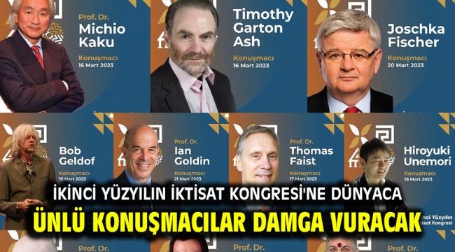 İkinci Yüzyılın İktisat Kongresi'ne dünyaca ünlü konuşmacılar damga vuracak