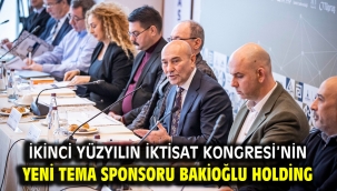 İkinci Yüzyılın İktisat Kongresi'nin yeni tema sponsoru Bakioğlu Holding