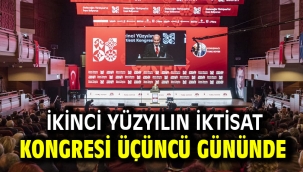 İkinci Yüzyılın İktisat Kongresi üçüncü gününde