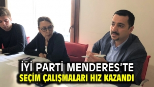 İYİ Parti Menderes'te seçim çalışmaları hız kazandı
