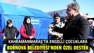 Kahramanmaraş'ta engelli çocuklara Bornova Belediyesi'nden özel destek