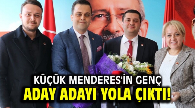 Küçük Menderes'in genç aday adayı yola çıktı!