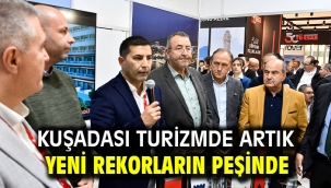 KUŞADASI TURİZMDE ARTIK YENİ REKORLARIN PEŞİNDE