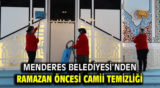 Menderes Belediyesi'nden Ramazan öncesi camii temizliği