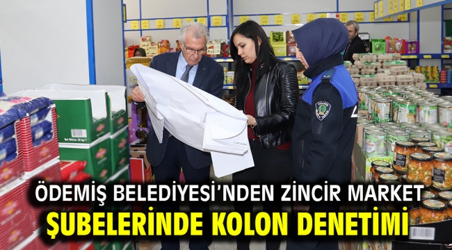 Ödemiş Belediyesi'nden zincir market şubelerinde kolon denetimi 