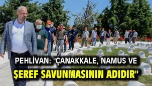 Pehlivan: "Çanakkale, namus ve şeref savunmasının adıdır"