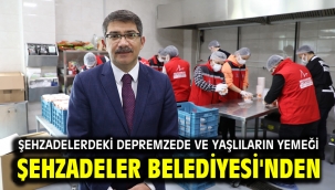 ŞEHZADELERDEKİ DEPREMZEDE VE YAŞLILARIN YEMEĞİ ŞEHZADELER BELEDİYESİ'NDEN