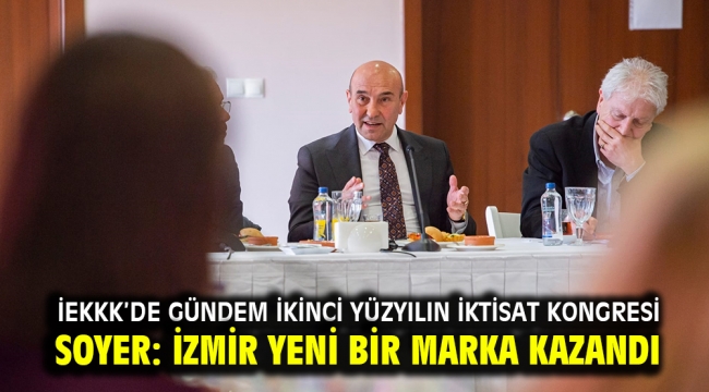 Soyer: İzmir yeni bir marka kazandı