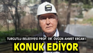 Turgutlu Belediyesi Prof. Dr. Övgün Ahmet Ercan'ı Konuk Ediyor