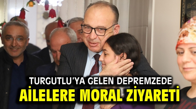 Turgutlu'ya Gelen Depremzede Ailelere Moral Ziyareti