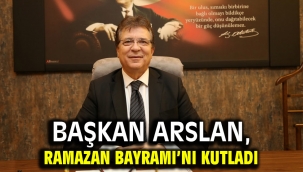 Başkan Arslan, Ramazan Bayramı'nı kutladı