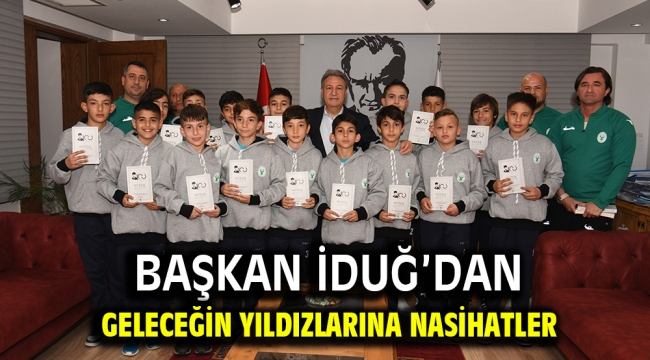 Başkan İduğ'dan geleceğin yıldızlarına nasihatler