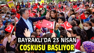 Bayraklı'da 23 Nisan coşkusu başlıyor